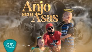 Anjo Sem Asas Clipe Oficial IEL ft Akaz Prod Dylon No Beat [upl. by Genet]