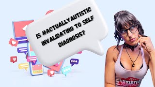 Is ActuallyAutistic invalidating to Self Diagnosis Short [upl. by Bast]