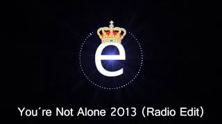 Electro Royal  You´re Not Alone 2013 Radio Edit Atb  Youre Not Alone Bootleg [upl. by Cami]