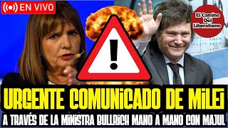 URGENTE COMUNICADO DE MILEI A TRAVÉS DE LA MINISTRA PATRICIA BULLRICH EN VIVO CON MAJUL [upl. by Hanni]