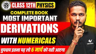 Class 12th Complete Physics  Most Important Derivation and Numericals  UP Board Exam 2025 [upl. by Kimmie]