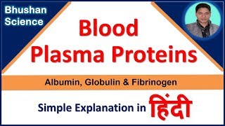 Blood Plasma Proteins Types amp Functions  Albumin Globulin Fibrinogen  Bhushan Science [upl. by Gavriella]