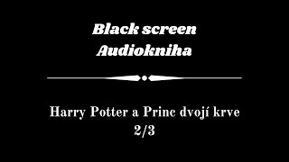 Harry Potter  Audiokniha  Princ dvojí krve 23  Dark Screen [upl. by Waldos]