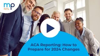 ACA Reporting How to Prepare for 2024 Changes [upl. by Alia40]