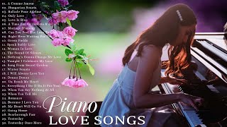 TOP 30 ROMANTIC PIANO MUSIC  The Best Love Songs of All Time  Peaceful  Soothing  Relaxation [upl. by Johannessen]