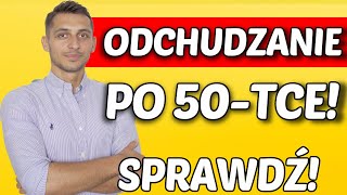 ODCHUDZANIE PO 50 ROKU ŻYCIA O TYM NIKT NIE MÓWI JAK SCHUDNĄĆ PO 40TCE LUB PO 50TCE DIETAMENU [upl. by Harraf]