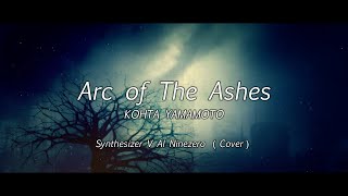 【Cover】KOHTA YAMAMOTO「Arc of The Ashes」【Synthesizer V AI Ninezero】 [upl. by Airbmac]