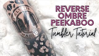 Reverse Ombre Peekaboo Tumbler Tutorial [upl. by Zipporah]