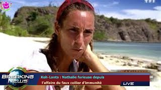 KohLanta  Natha­lie furieuse depuis l’af­faire du faux collier d’im­mu­nité [upl. by Alleciram403]