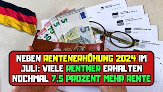 ⚡️Neben Rentenerhöhung 2024 im Juli Viele Rentner erhalten nochmal 75 Prozent mehr Rente [upl. by Diann]