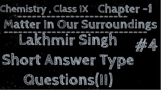 Class IX  Chemistry  Chapter 1  Matter In Our Surroundings Lakhmir Singh SATQsII  4 [upl. by Anirres]