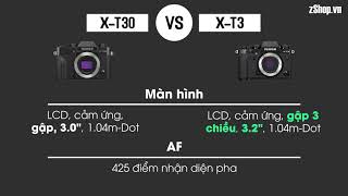 So sánh Máy ảnh ✅ Fujifilm XT30 vs XT3  zShopvn [upl. by Ainsworth112]