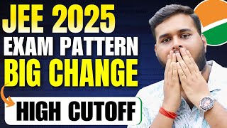 JEE 2025 Big Update Exam Pattern Changed  New Changes In JEE Mains  JEE 2025 Expected Cutoff  ✅ [upl. by Vinson858]