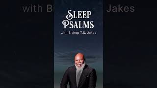 Psalm 92  Fall asleep to Psalms with Bishop TD Jakes [upl. by Ryley]