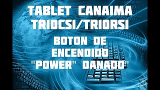 ✅Tablet Canaima TR10CS1TR10RS1 Boton de Encendido quotPowerquot Dañadoquot [upl. by Lehman]