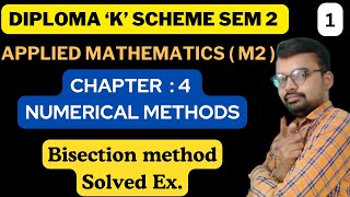 Numerical Methods  bisection method  Chapter 4  applied mathematics  312301  semster 2  msbte [upl. by Trakas654]