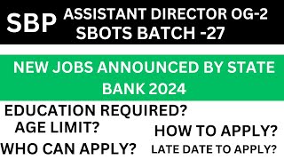 State Bank Officers Training Scheme SBOTS 2024 27th Batch OG2 Jobs 2024 in SBP Today Jobssbp [upl. by Gertrudis]