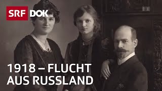 1918 – Eine Tessiner Familie in Russland und ihre Flucht in die Schweiz  Doku  SRF Dok [upl. by Tzong]