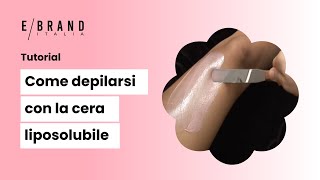 Tutorial Come depilarsi con la cera liposolubile [upl. by Aimaj543]