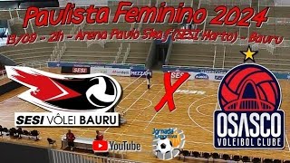 Ao Vivo  SESIVôlei Bauru x Osasco  Paulista Feminino de Vôlei 2024 [upl. by Adelbert]