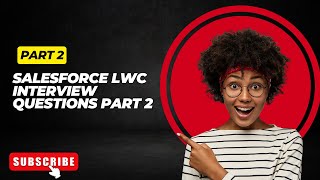 LWC Interview Questions Part 2  salesforce  lwc scenario based interview questions experienced [upl. by Debbi]