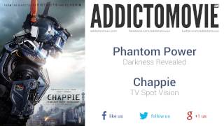 Chappie  TV Spot Vision Music 1 Phantom Power  Darkness Revealed [upl. by Heydon]