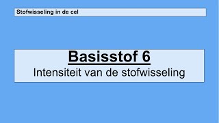 Havo 5  Stofwisseling in de cel  Basisstof 6 Intensiteit van stofwisseling [upl. by Goldshlag324]