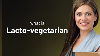 Understanding LactoVegetarian A Guide to Dietary Choices [upl. by Eentruok]