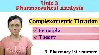 Complexometric Titration Principle and Theory  Pharmaceutical Analysis  unit 3  B pharmacy 1 sem [upl. by Crespi412]