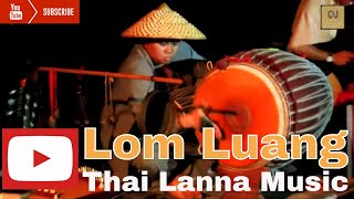 Lom Luang The Enchanting Harmony Of Chiang Mai Lanna  Dive Into Traditional Thai Music Culture [upl. by Obelia]