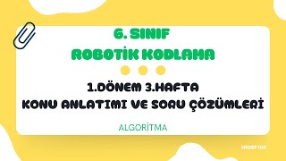 Robotik Kodlama 6Sınıf 1Dönem 3Hafta Konu Anlatımı ve Soru Çözümleri  Algoritma [upl. by Ahsauqal767]