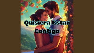 Quisiera Estar Contigo [upl. by Akeimahs]