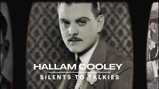 SILENTS TO TALKIES Episode 43 HALLAM COOLEY [upl. by Eiahpets]