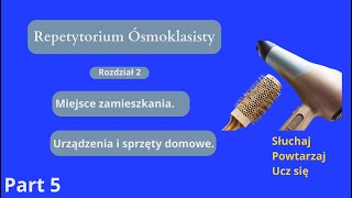 Repetytorium Ósmoklasisty język angielski Rozdział 2 Urządzenia i sprzęty domowe część 5 [upl. by Necila]