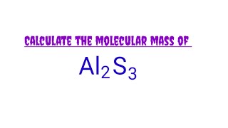 Molecular mass of Al2S3 molar weight for al2s3 mass number of Aluminum sulfide chemistry [upl. by Holt853]