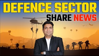 Defence Sector Share News  Defence Sector Share Analysis [upl. by Imij242]