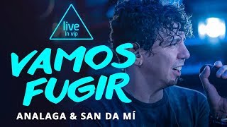 ANALAGA Sandamí  Vamos Fugir Live in Vip [upl. by Gall]