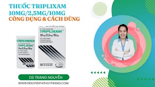 Thuốc Triplixam 10mg25mg10mg Servier điều trị tăng huyết áp Thành phần Công dụng  Tác dụng phụ [upl. by Kcirednek149]