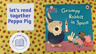 lets read together a Peppa Pig book Grampy Rabbit in Space Read along out loud [upl. by Lukash]