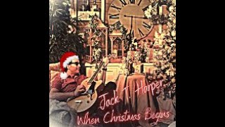 Jack T Harper  When Christmas Begins Lyrics [upl. by Hildegard]