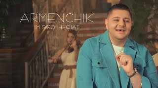 ARMENCHIK “Im Siro Heqiat” [upl. by Erodavlas140]