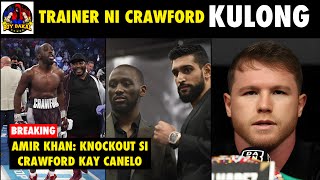 Trainer Ni Crawford KULONG  Crawford Banat Kay Canelo  Amir Khan Knockout Si Crawford Kay Canelo [upl. by Gibert]