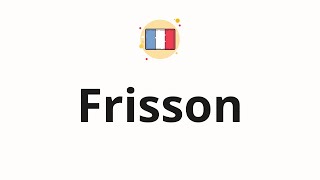 How to pronounce Frisson [upl. by Dunaville]