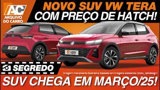 SEGREDO VW TERA CHEGA EM MARÇO SUV MAIS BARATO DA VOLKSWAGEN TERÁ PREÇO DE HATCH TOP [upl. by Ushijima]