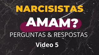 PERGUNTAS E RESPOSTAS  NARCISISTAS AMAM  VIDEO 5 [upl. by Akilegna874]