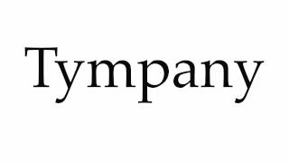 How to Pronounce Tympany [upl. by Ruggiero]