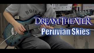 Dream Theater  Peruvian Skies  Guitar Cover [upl. by Eilatam862]