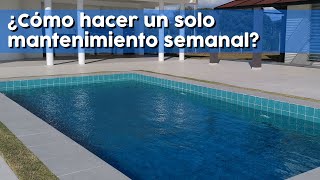 Cómo mantener el agua con una sola limpieza semanal [upl. by Ayoted558]