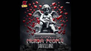 Jahvillani  Murda People Official Audio 2024 [upl. by Reiche]