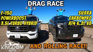 F150 PowerBoost Vs Sierra AT4 CarbonPro 62L DRAG RACE [upl. by Atiruam881]